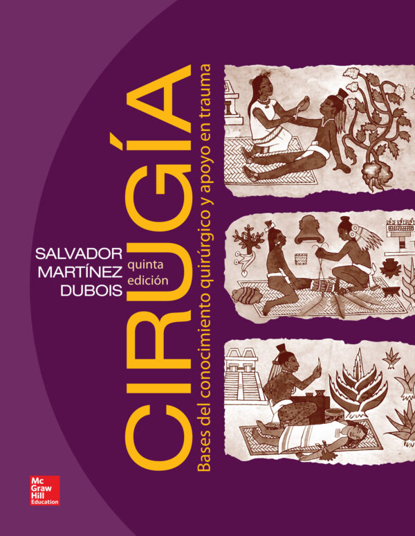Cirugía: bases del conocimiento quirúrgico y apoyo en trauma (5ta. ed.)
