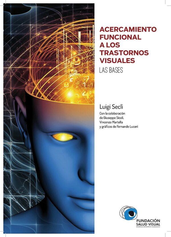 Acercamiento Funcional a los Trastornos Visuales. Las Bases