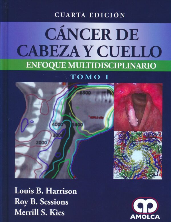Cáncer de Cabeza y Cuello Enfoque multidisciplinario Cuarta edición