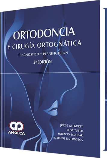Ortodoncia y Cirugía Ortognática / Segunda edición - MEDILIBRO