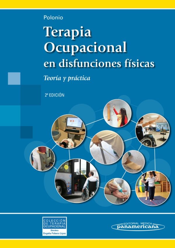 Terapia Ocupacional en Disfunciones Físicas Teoría y práctica